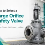 How to select large orifice safety valve